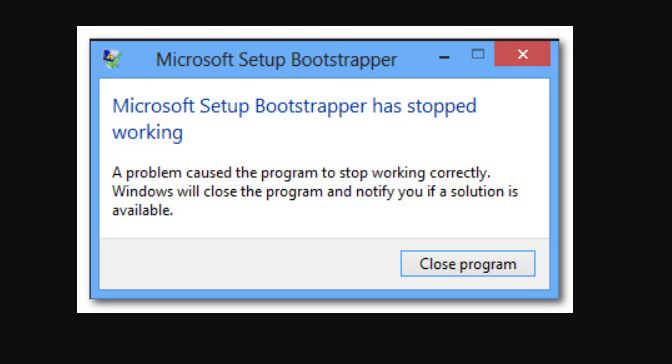 Fix Microsoft Setup Bootstrapper Has Stopped Working Issue 4453