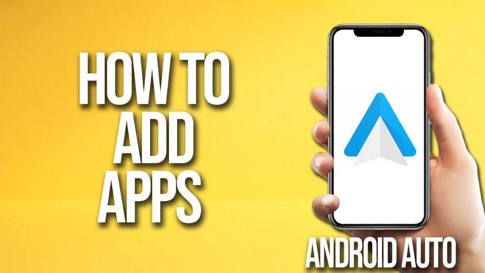 How To Add Apps on Android Auto