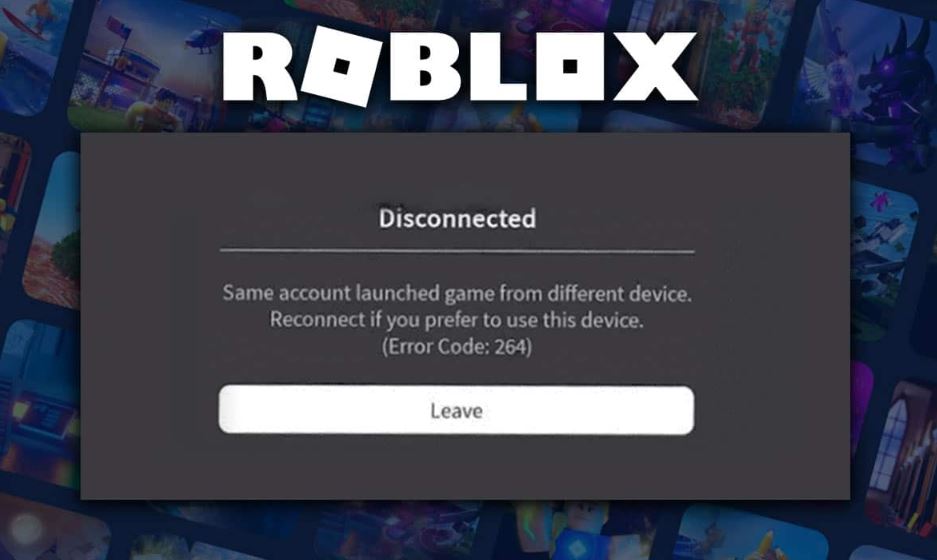 How to Fix 'Roblox Error Code 264' issue: Easy Guide