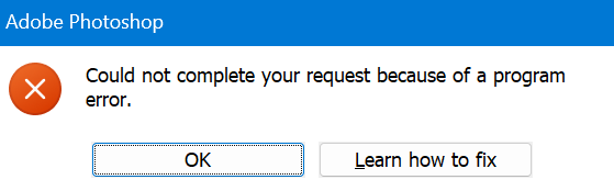 Fix: 'Photoshop Couldn’t Complete Your Request for Program' Error